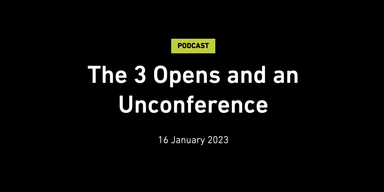 The 3 Opens and an Unconference