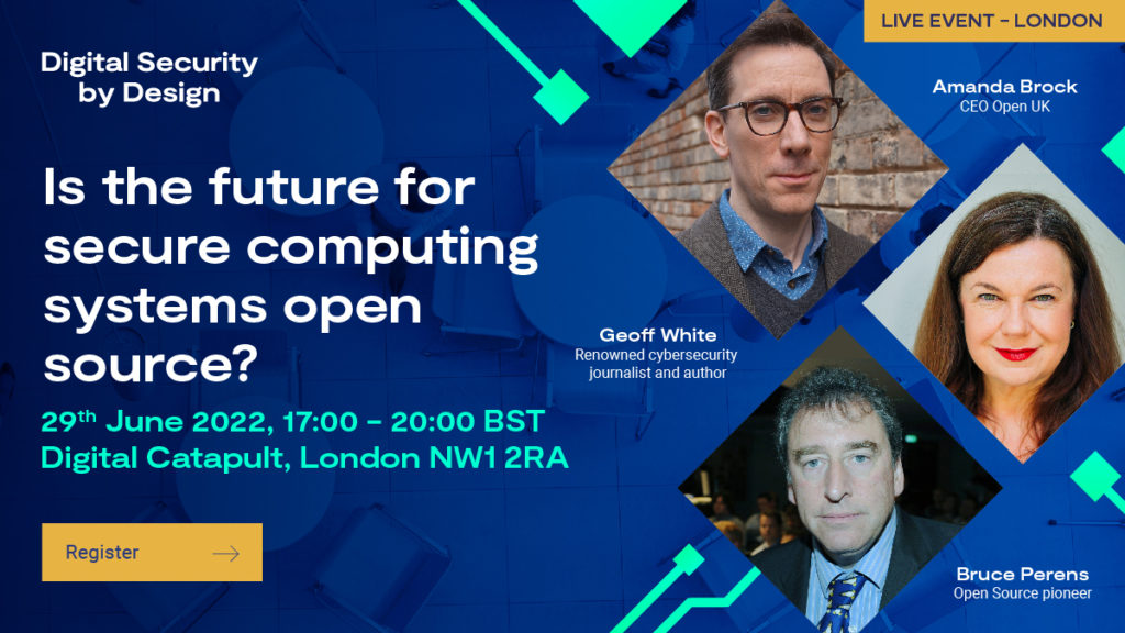 Digital Security by Design, Digital Catapult, Keynote, “Is the future for secure computing systems open source?, London