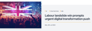 Data Centre News reports ‘Labour landslide win prompts urgent digital transformation push’