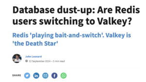 Computing reports Database dust-up: Are Redis users switching to Valkey?