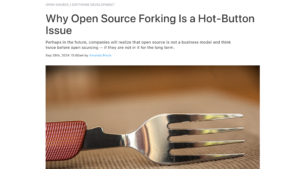 The New Stack reports Why Open Source Forking Is a Hot-Button Issue