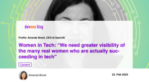 Women in Tech: “We need greater visibility of the many real women who are actually succeeding in tech”