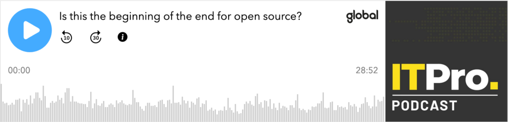 The IT Pro Podcast: Is this the beginning of the end for open source?