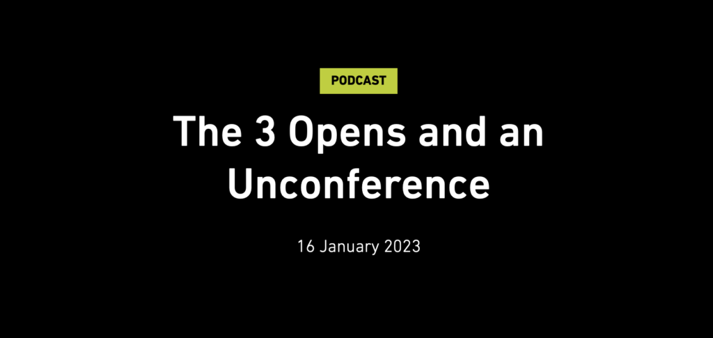 The 3 Opens and an Unconference