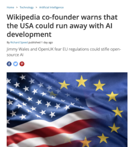ITPro. reports Wikipedia co-founder warns that the USA could run away with AI development on the launch of OpenUK’s AI Openness report