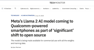 TechMonitor reports Meta’s Llama 2 AI model coming to Qualcomm-powered smartphones as part of ‘significant’ shift to open source on the launch of OpenUK’s AI Openness report