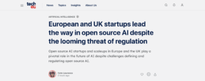TechEU reports European and UK startups lead the way in open source AI despite the looming threat of regulation on the launch of OpenUK’s AI Openness report