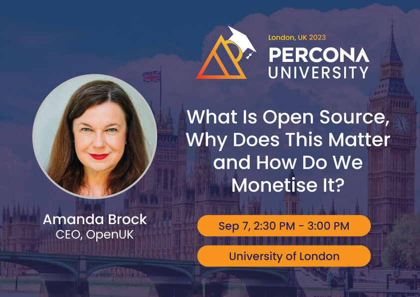 Percona University London: Open Source Databases Meetup, Talk, “What is open source, why does this matter and how do we monetise it?”, University of London