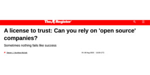 The Register reports A license to trust: Can you rely on ‘open source’ companies?