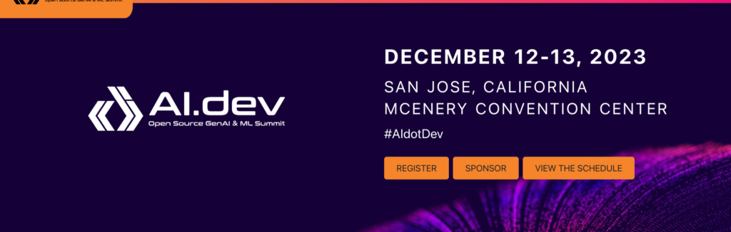 12-13 Dec 2023,  AI.dev | Open Source GenAI & ML Summit, San Jose